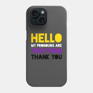 My pronouns are they/them. Phone Case