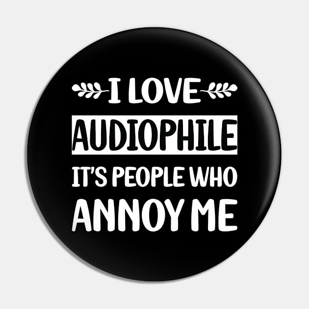 Funny People Annoy Me Audiophile Pin by relativeshrimp