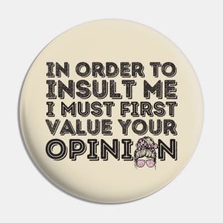 Your Opinion Means Very Little Messy Bun Pin