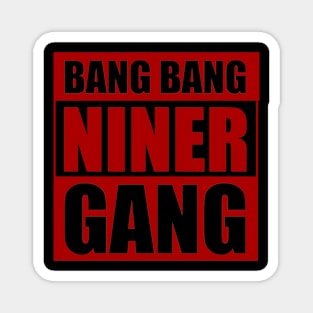 Bang Bang Niner Gang Magnet