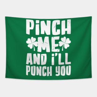 Pinch me and I'll Punch You Funny St. Patrick's Day Tapestry