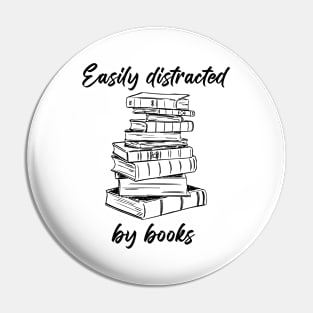 Easily Distracted by Books – Funny Cute Novel & Reader Quote Pin