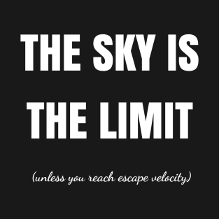 The Sky Is The Limit T-Shirt