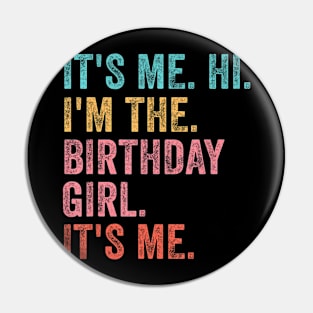 . Hi. I'm The Birthday Girl  Birthday Party Pin