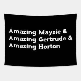 Amazing Mayzie & Amazing Gertrude & Amazing Horton Tapestry