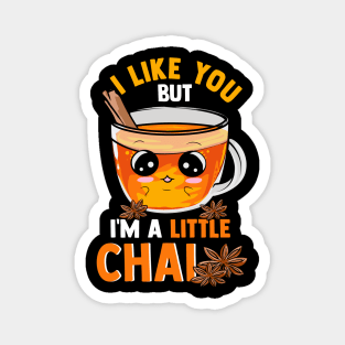 I Like You But I'm A Little Chai Cute Tea Pun Magnet