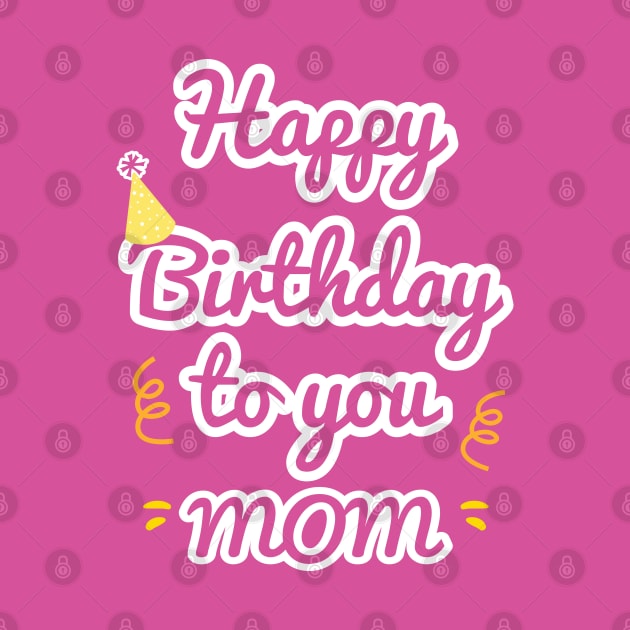 Happy Birthday To You Mom by aborefat2018