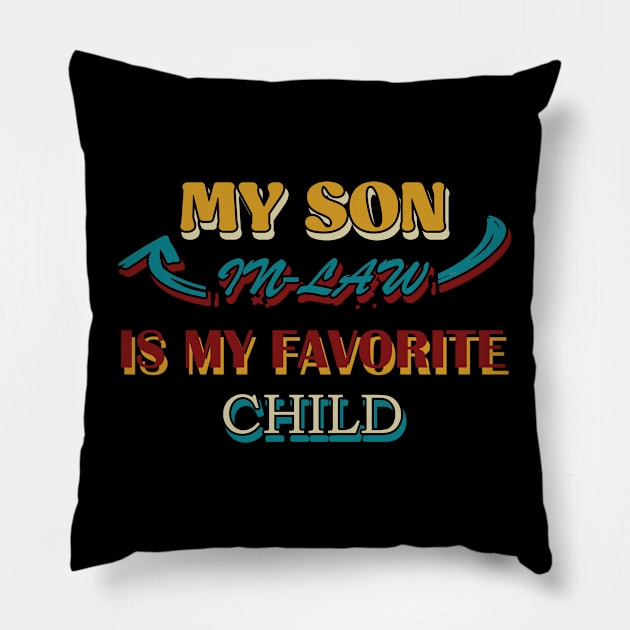 My Son in Law is My Favorite Child Pillow by tioooo