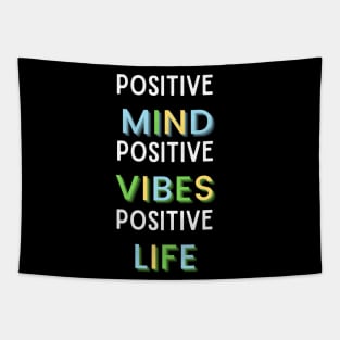 Positive Life, Positive Vibes, Positive Life T-Shirt Tapestry