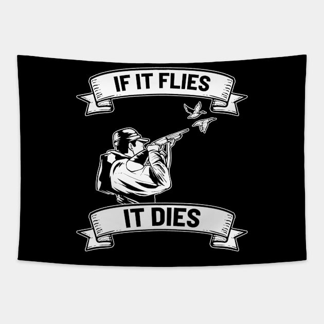 If it flies it dies - For Hunters Tapestry by RocketUpload