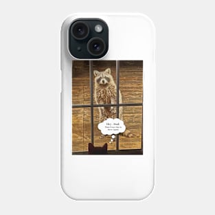 Hey Dad , That Crazy Guy's At The Door Again. Phone Case