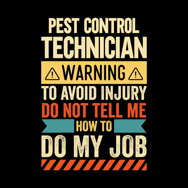 Pest Control Technician Warning by Stay Weird