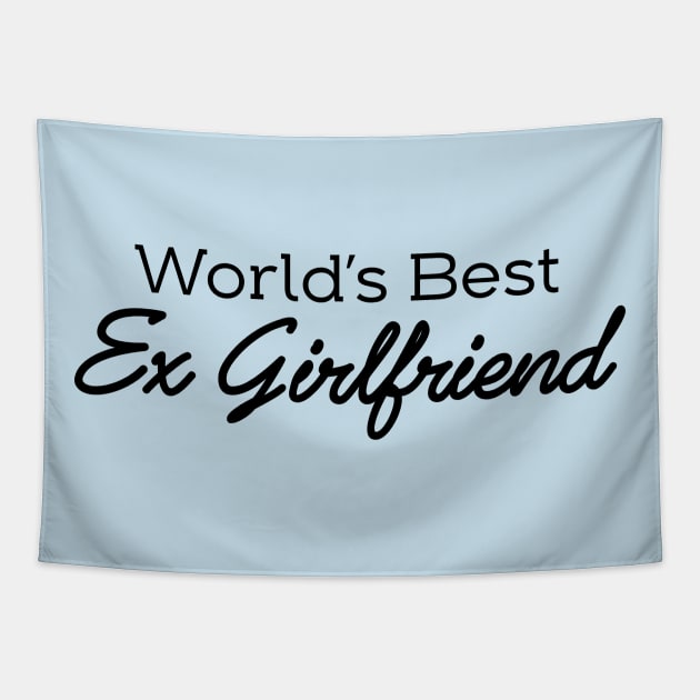 World's Best Ex Girlfriend Tapestry by N8I