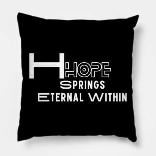 Hope Springs Eternal Within Pillow