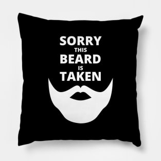 Mens Sorry This Beard is Taken - Valentines Day Gift for Him Pillow