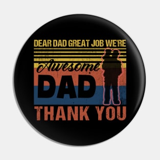 Dear Dad, Great Job! We're Awesome. Thank You - Retro Vintage Father's Day Gift Pin