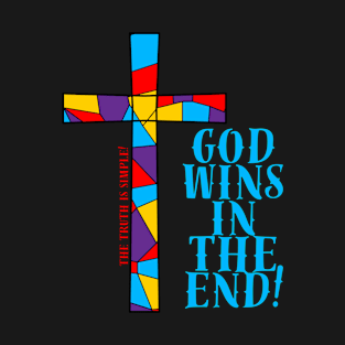 God wins! T-Shirt