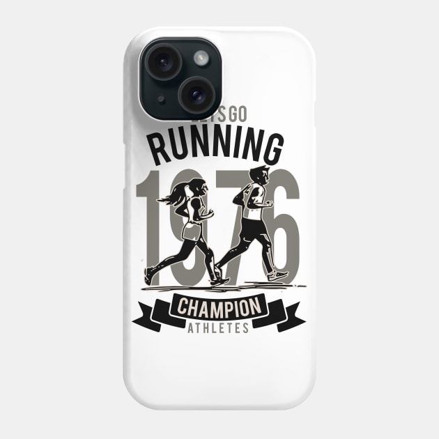 Lets Go Running Phone Case by JakeRhodes