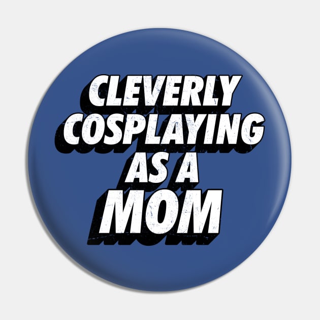 Cleverly Cosplaying as a Mom Comic-Con Pin by APSketches