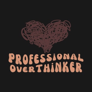 PROFESSIONA OVERTHINKER- TRENDY TSHIRT T-Shirt