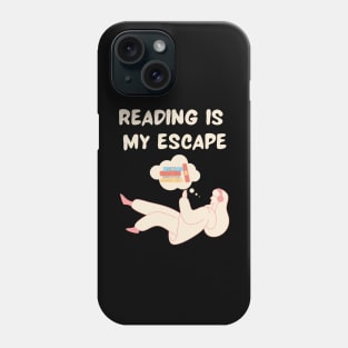 Reading is my escape Phone Case