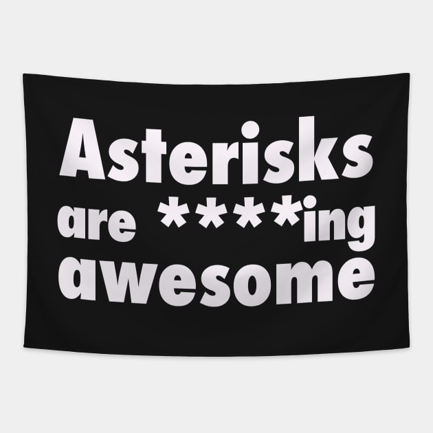 Asterisks are Awesome. Funny Grammar Tapestry by bullshirter