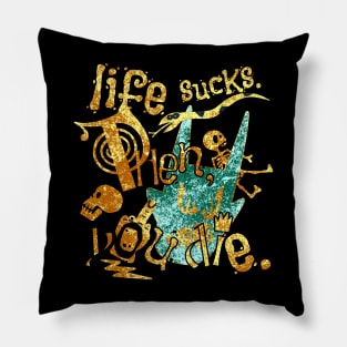 Life sucks Pillow