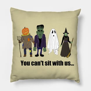 you can't sit with us.... Pillow