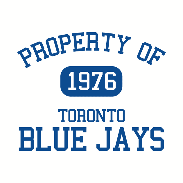 Property of Toronto Blue Jays 1976 by Funnyteesforme