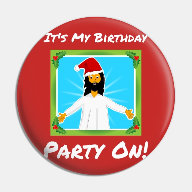 It's My Birthday  Party On. Christmas Pin by Slap Cat Designs