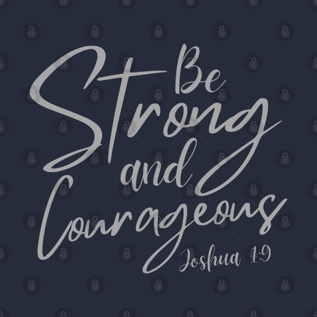 BE STRONG AND COURAGEOUS by Faith & Freedom Apparel 