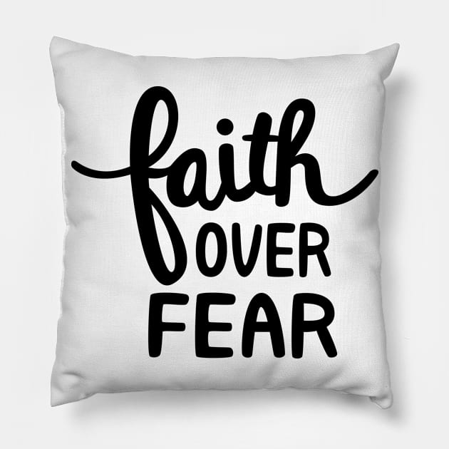 Faith over fear Pillow by TheMoodyDecor