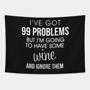 Funny Wine Problems Shirt Tapestry