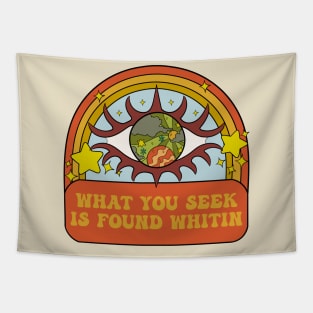 What You Seek Is Found Whithin Tapestry