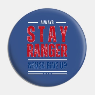 ALWAYS STAY RANGER AND NEVER GIVE UP Pin