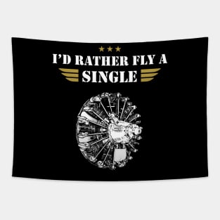 I'D RATHER FLY A SINGLE - RADIAL ENGINE PLANE Tapestry