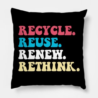 Recycle Reuse Renew Rethink Pillow