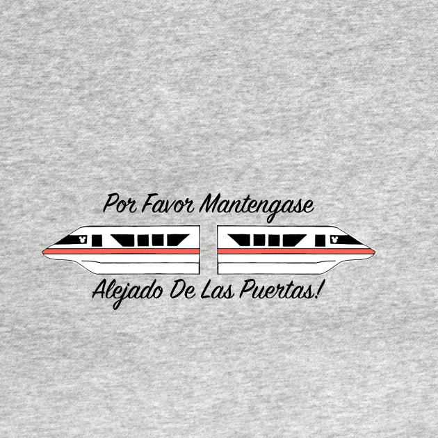 Please Stand Clear Of The Doors Spanish Disney Monorail