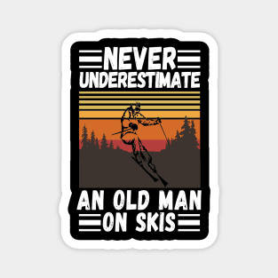 never underestimate an old man on skis Magnet