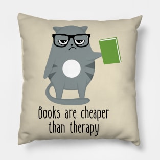 Books Are Cheaper Than Therapy Funny Cat Pillow