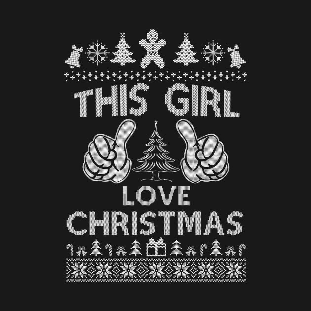 This Girl Loves Christmas Shirt - Funny Ugly Christmas Sweater by SloanCainm9cmi