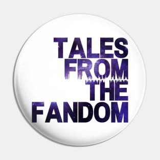 Tales from the Fandom - Logo 2.0 Pin