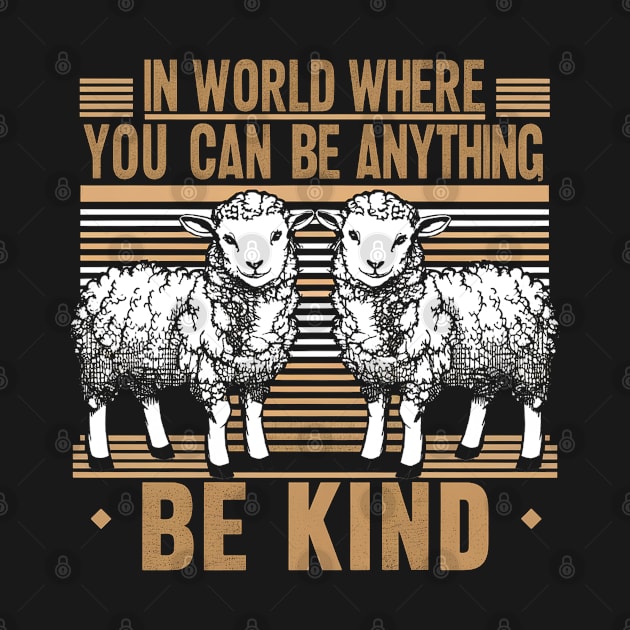 In World Where You Can Be Anything Be Kind by Moulezitouna