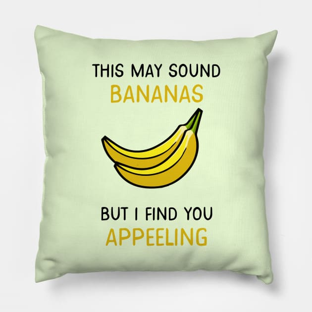 This may sound bananas, but I find you appealing Pillow by lowercasev