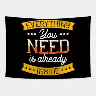 Everything You Need Is Already Inside Tapestry