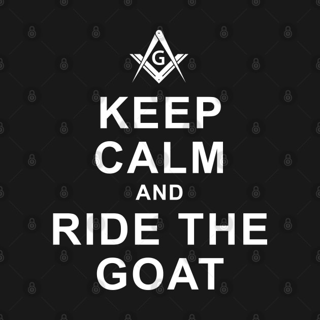 Keep Calm and Ride the Goat Masonic Freemason by Master Mason Made