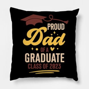 Proud dad Of a Graduate Class Of 2023 Graduation Pillow