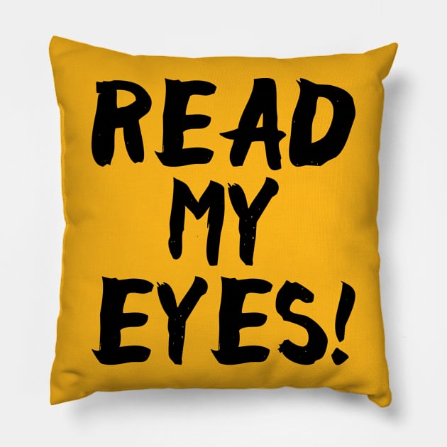 Read My Eyes Pillow by TWOintoA