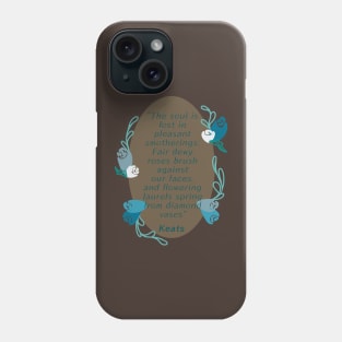 John Keats Soul is lost in pleasant smotherings Phone Case