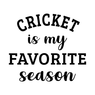 Cricket Is My Favorite Season T-Shirt